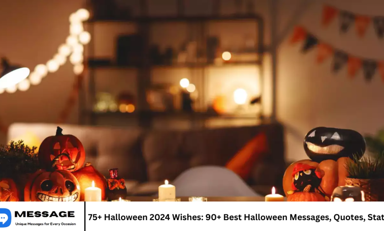 75+ Halloween 2024 Wishes: 90+ Best Halloween Messages, Quotes, Status