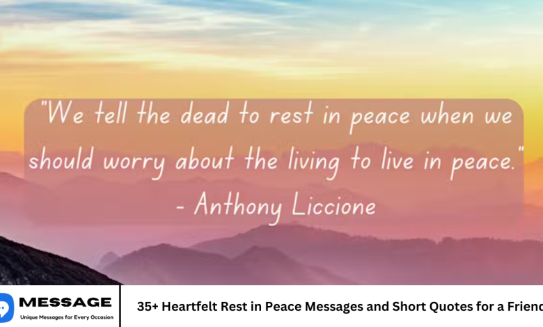 35+ Heartfelt Rest in Peace Messages and Short Quotes for a Friend