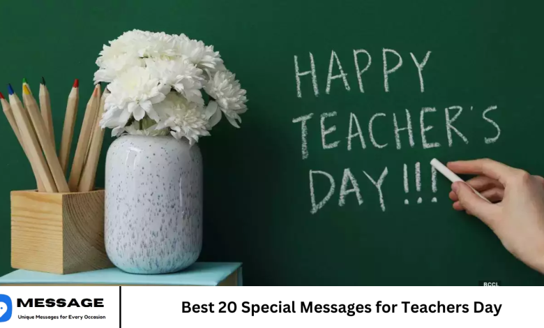 Best 20 Special Messages for Teachers Day
