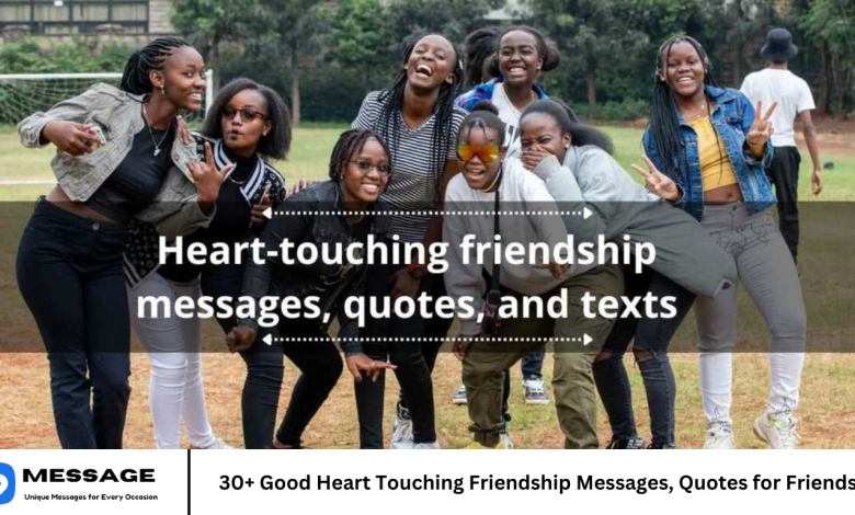 30+ Good Heart Touching Friendship Messages, Quotes for Friends