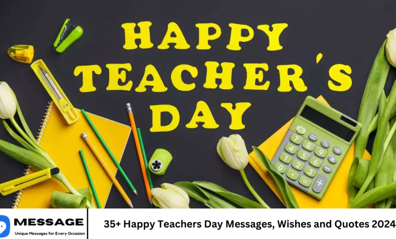 35+ Happy Teachers Day Messages, Wishes and Quotes 2024