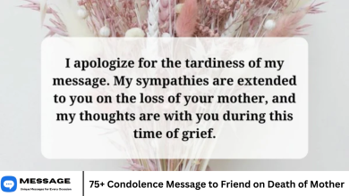 75+ Condolence Message to Friend on Death of Mother