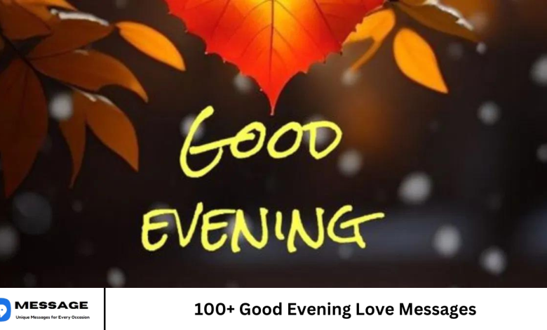 100+ Good Evening Love Messages