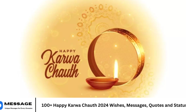 100+ Happy Karwa Chauth 2024 Wishes, Messages, Quotes and Status