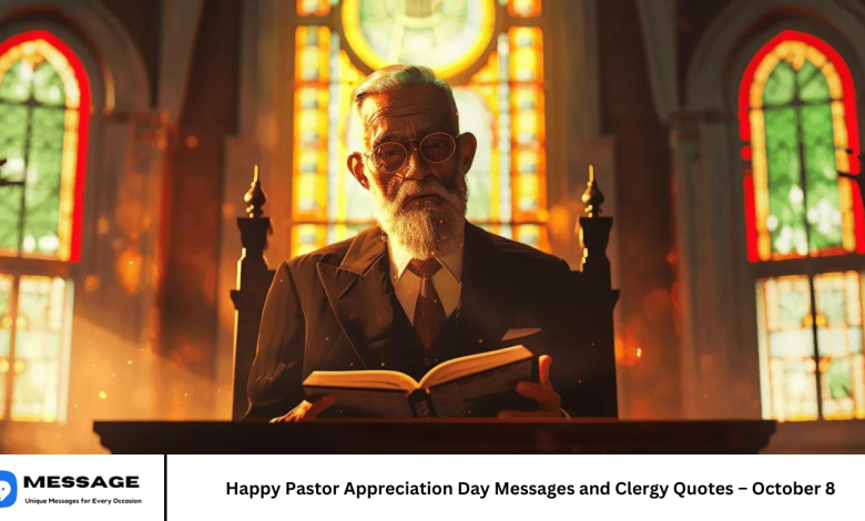 Happy Pastor Appreciation Day Messages and Clergy Quotes – October 8