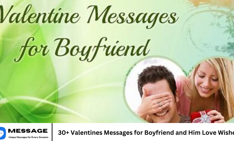 30+ Valentines Messages for Boyfriend and Him Love Wishes
