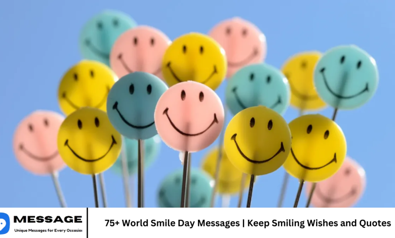 75+ World Smile Day Messages | Keep Smiling Wishes and Quotes