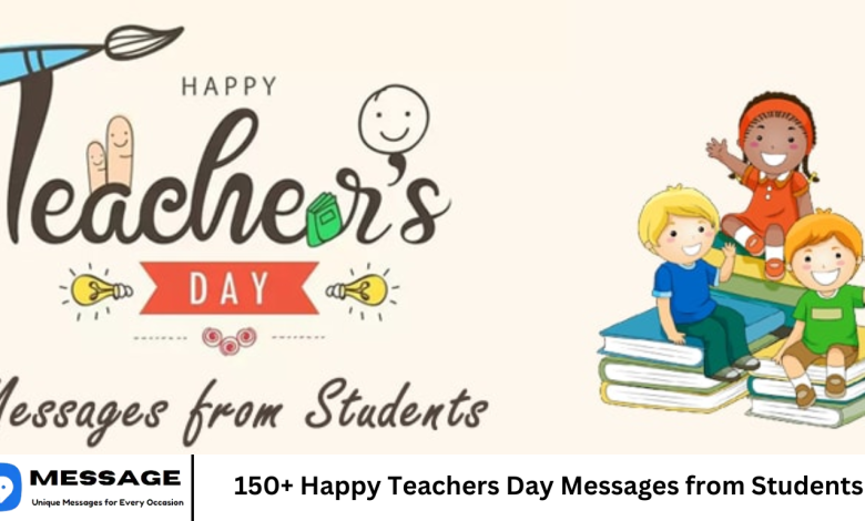 150+ Happy Teachers Day Messages from Students