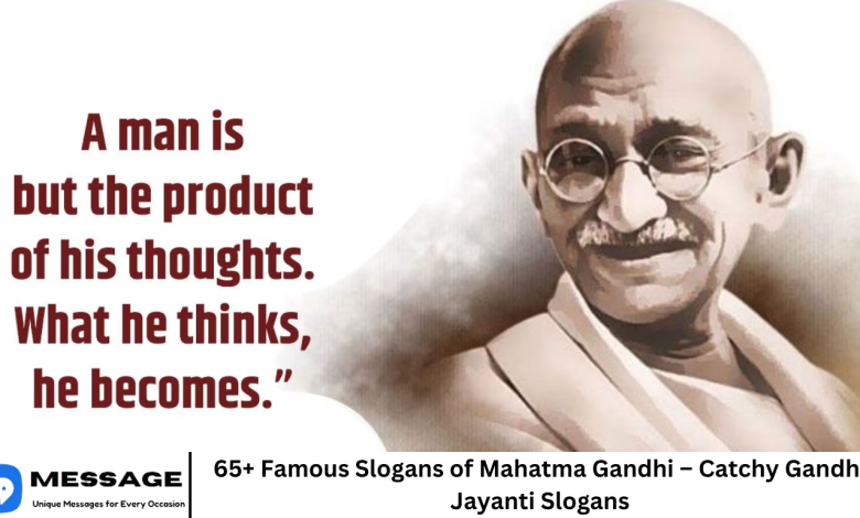65+ Famous Slogans of Mahatma Gandhi – Catchy Gandhi Jayanti Slogans