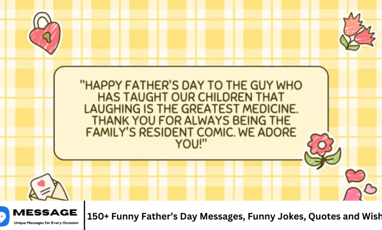 150+ Funny Father’s Day Messages, Funny Jokes, Quotes and Wishes