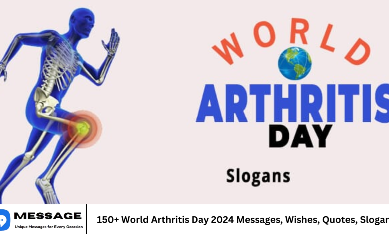 150+ World Arthritis Day 2024 Messages, Wishes, Quotes, Slogans