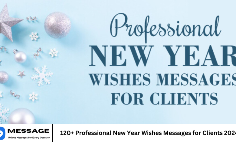 120+ Professional New Year Wishes Messages for Clients 2024
