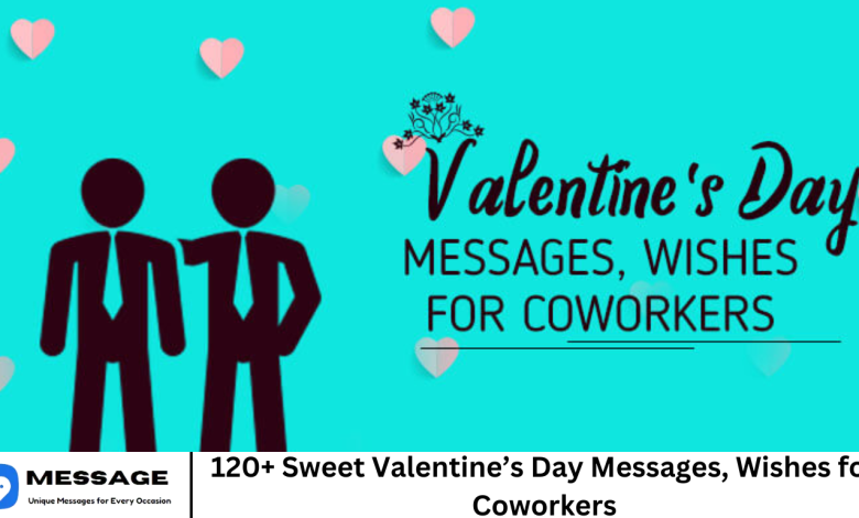 120+ Sweet Valentine’s Day Messages, Wishes for Coworkers
