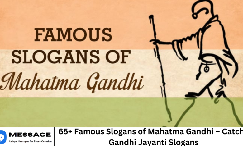 65+ Famous Slogans of Mahatma Gandhi – Catchy Gandhi Jayanti Slogans