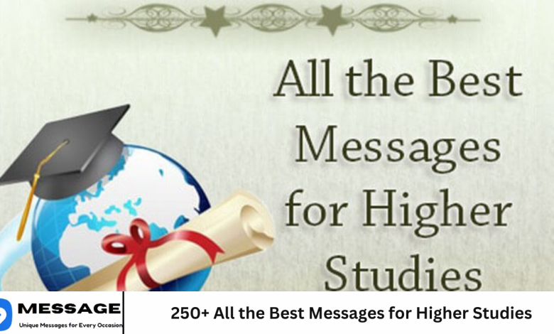 250+ All the Best Messages for Higher Studies