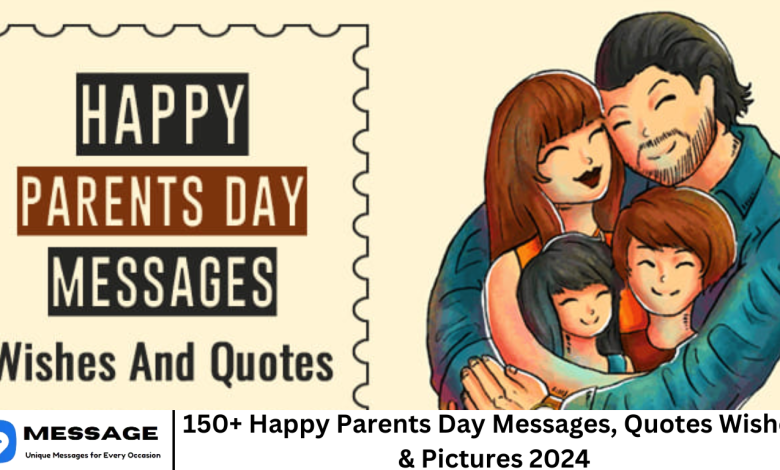 150+ Happy Parents Day Messages, Quotes Wishes & Pictures 2024
