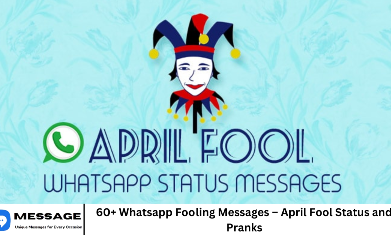 60+ Whatsapp Fooling Messages – April Fool Status and Pranks