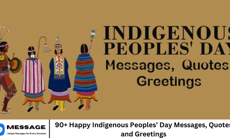 90+ Happy Indigenous Peoples’ Day Messages, Quotes and Greetings